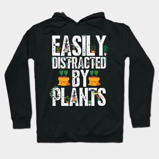 Easily distracted by plants Hoodie